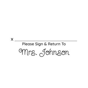 Rectangular Sign and Return teacher stamp impression reading 